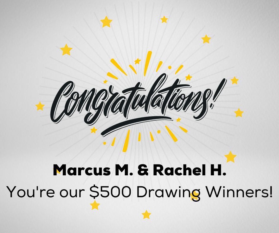 Congratulations to the Winners of our 2nd $500 Drawing!