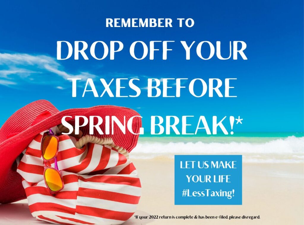 Spring Break Is Around The Corner – Let Us Make Your Life #LessTaxing While You Relax!