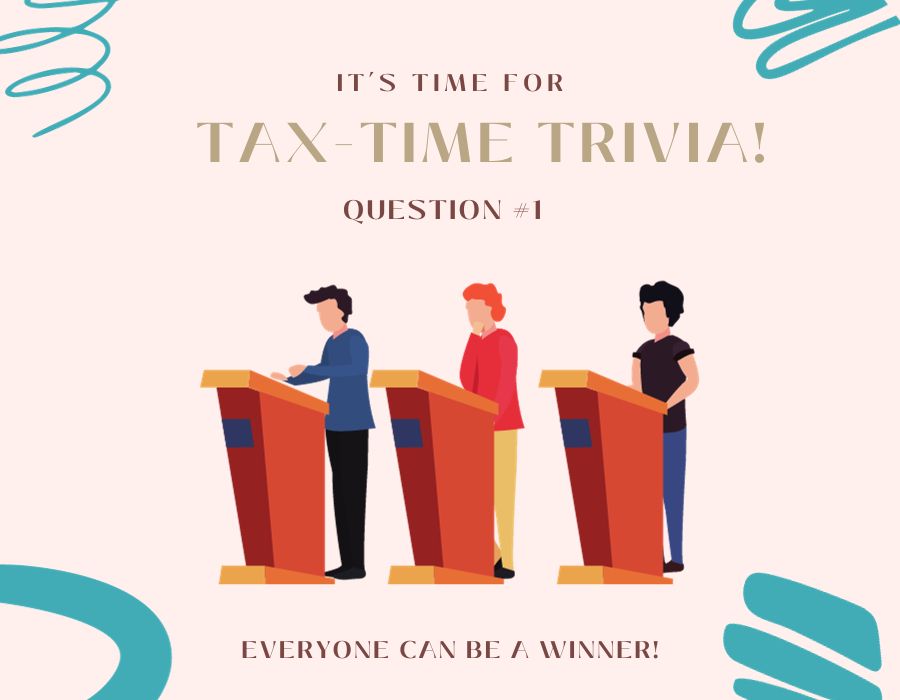 Tax-Time Trivia To Help You Prepare For Tax Season
