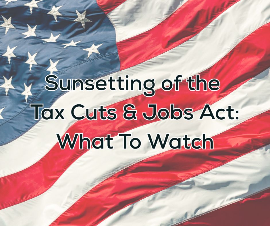 TCJA Sunset: What You Need to Know Before 2026