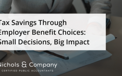 Tax Savings Through Employer Benefit Choices: Small Decisions, Big Impact