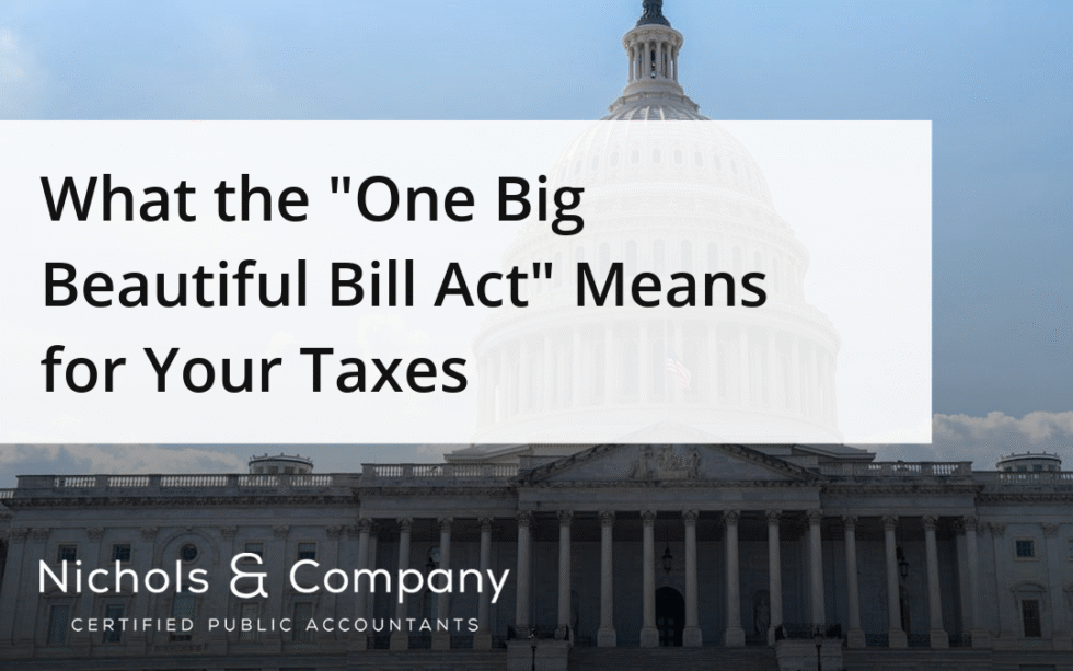 What the "One Big Beautiful Bill Act" Means for Your Taxes - Nichols ...