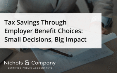 Tax Savings Through Employer Benefit Choices: Small Decisions, Big Impact