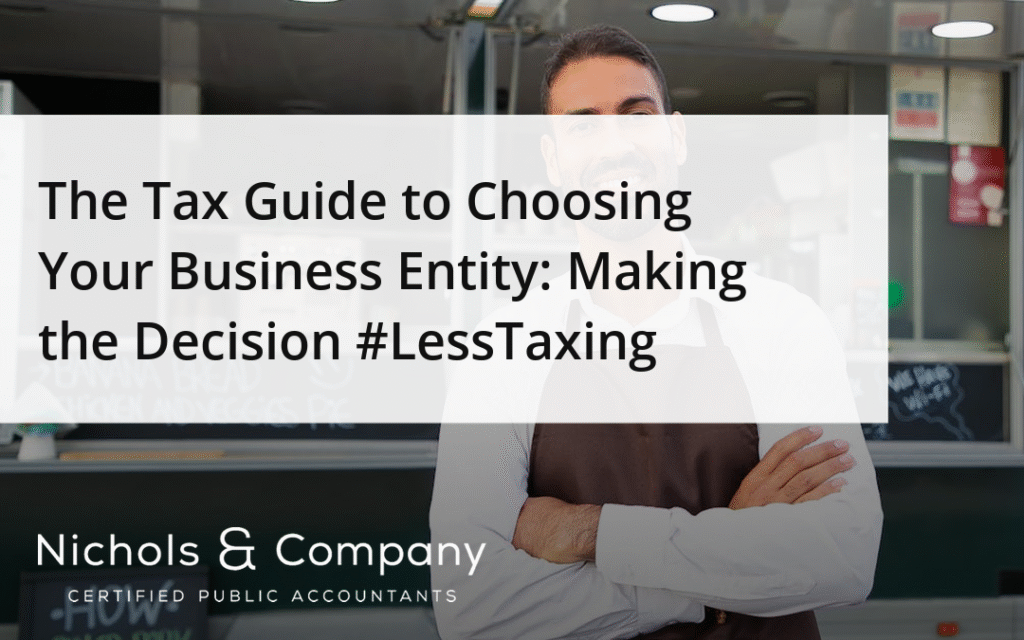 The Tax Guide to Choosing Your Business Entity: Making the Decision #LessTaxing