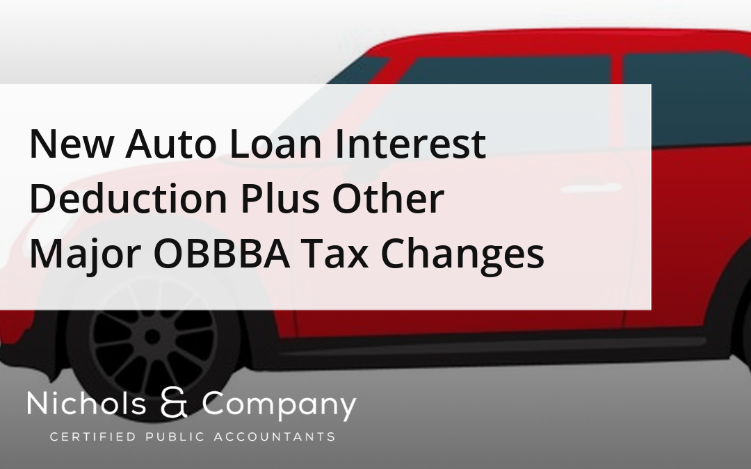 New Auto Loan Interest Deduction Plus Other Major OBBBA Tax Changes