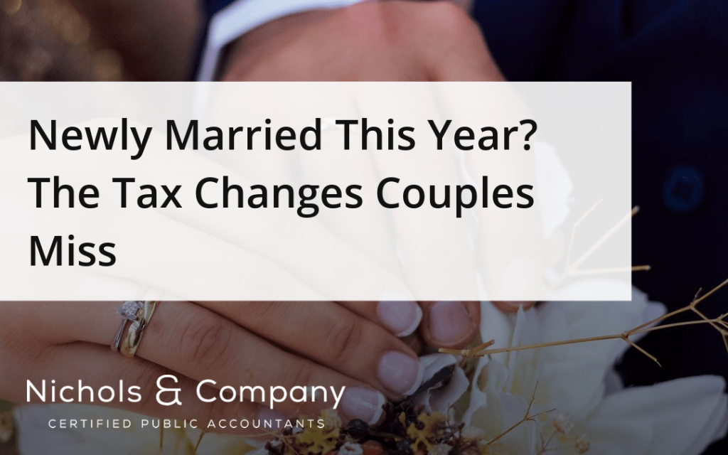 Newly Married This Year? The Tax Changes Couples Miss