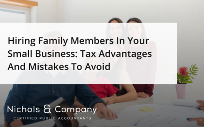 Hiring family members in your small business: tax advantages and mistakes to avoid
